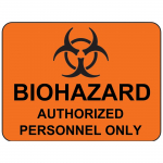 "Biohazard Authorized Personnel Only" PVC Warning Sign