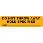"Do Not Throw Away Hold Specimen Until" Label